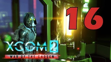 Прохождение XCOM 2: Война избранных #16 - Секретный объект [XCOM 2: War of the Chosen DLC]
