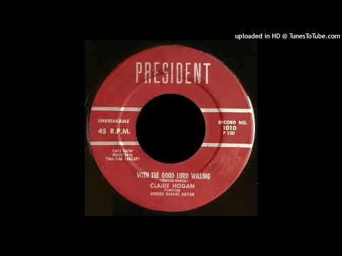 George Barnes — Claire Hogan - With The Good Lord Willing - President Records