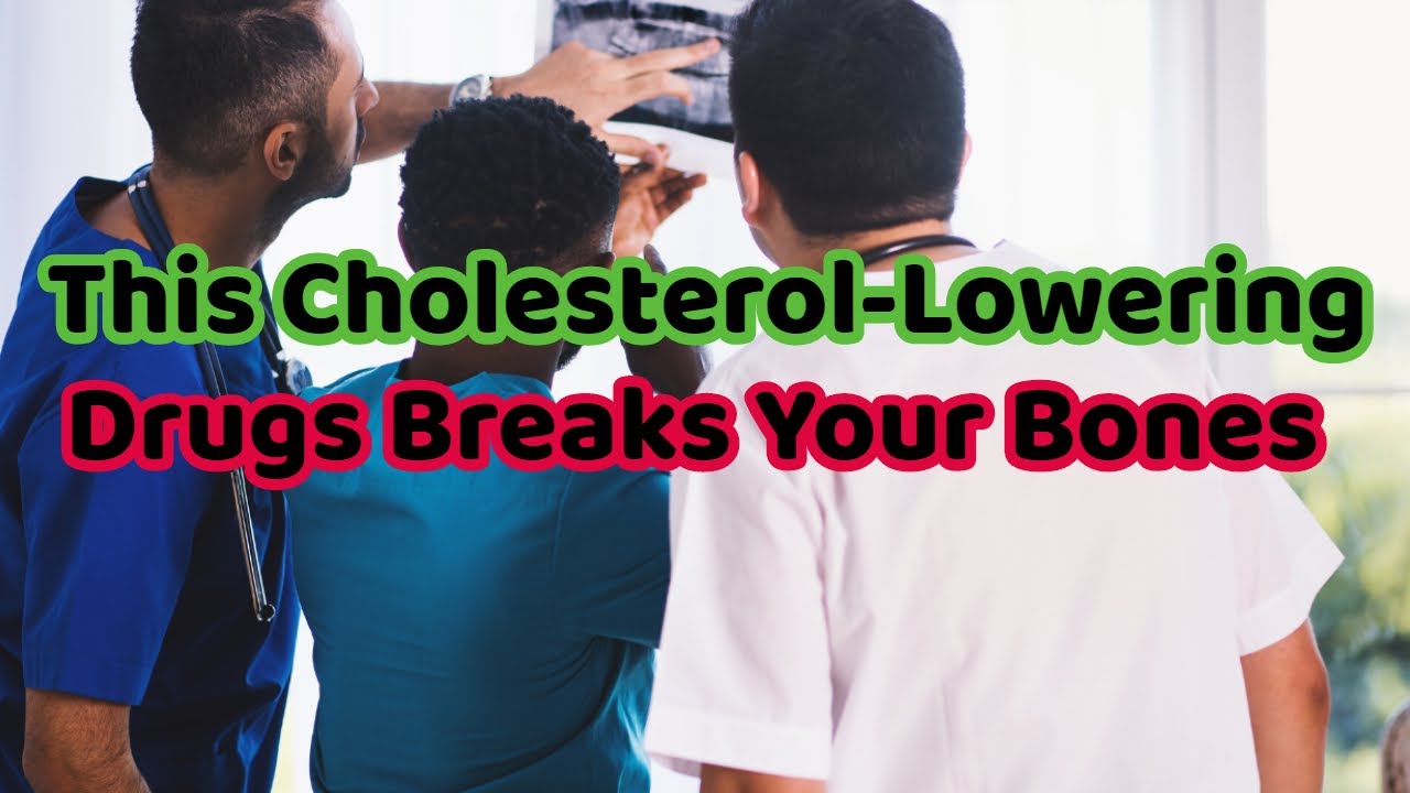 This Cholesterol Lowering Drugs Breaks Your Bones  Henry Natural Health Tips
