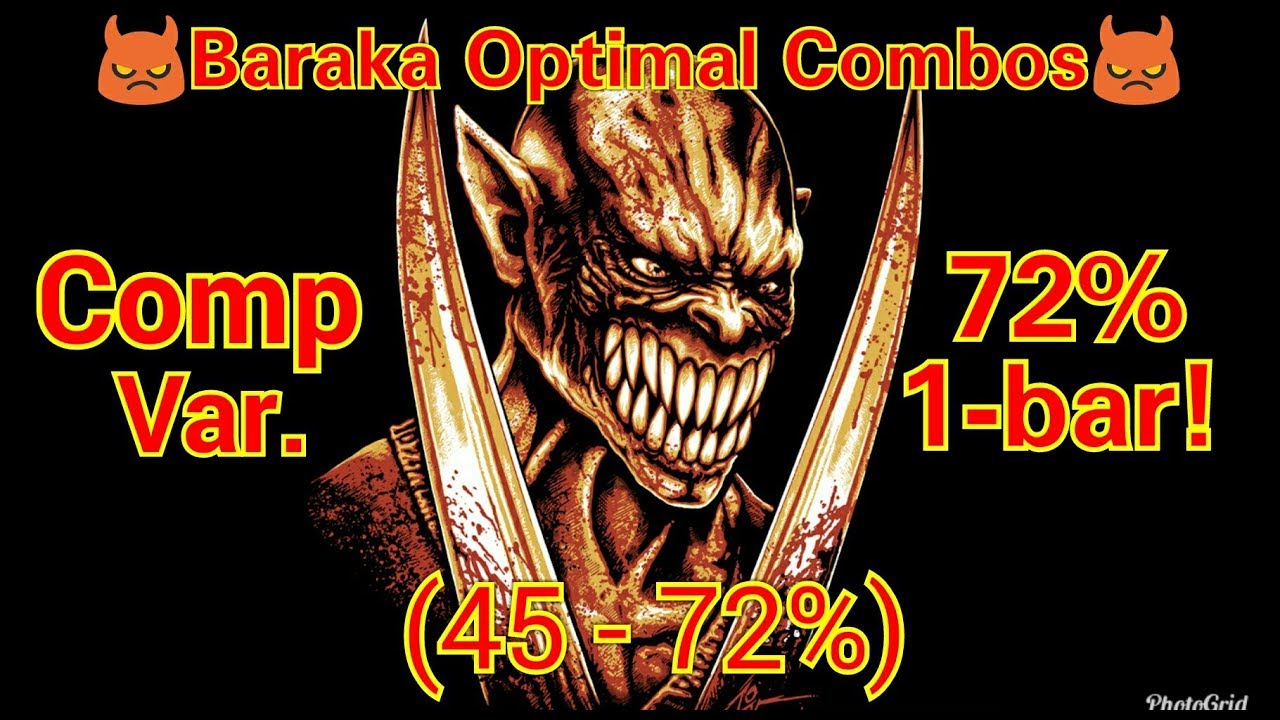 MK11 - Baraka optimal combos 45-72% (Competitive variation)