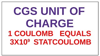 CGS UNIT OF CHARGE - STATCOULOMB- CHAPTER 1 ELECTRIC CHARGES AND FIELDS CLASS 12TH