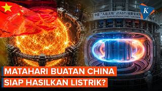 "Matahari Buatan" China Makin Dekat, Target Pasok Listrik 2030