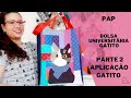 PAP BOLSA UNIVERSITÁRIA GATITO - PARTE 2 APLICAÇÃO DO GATITO