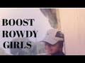 Boost rowdy girls part 1