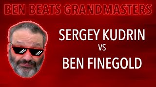 Thumbnail for Ben Beats GMs: Sergey Kudrin vs Ben Finegold