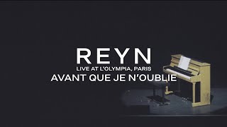 REYN - Avant Que Je N’Oublie [live at l'Olympia, Paris]