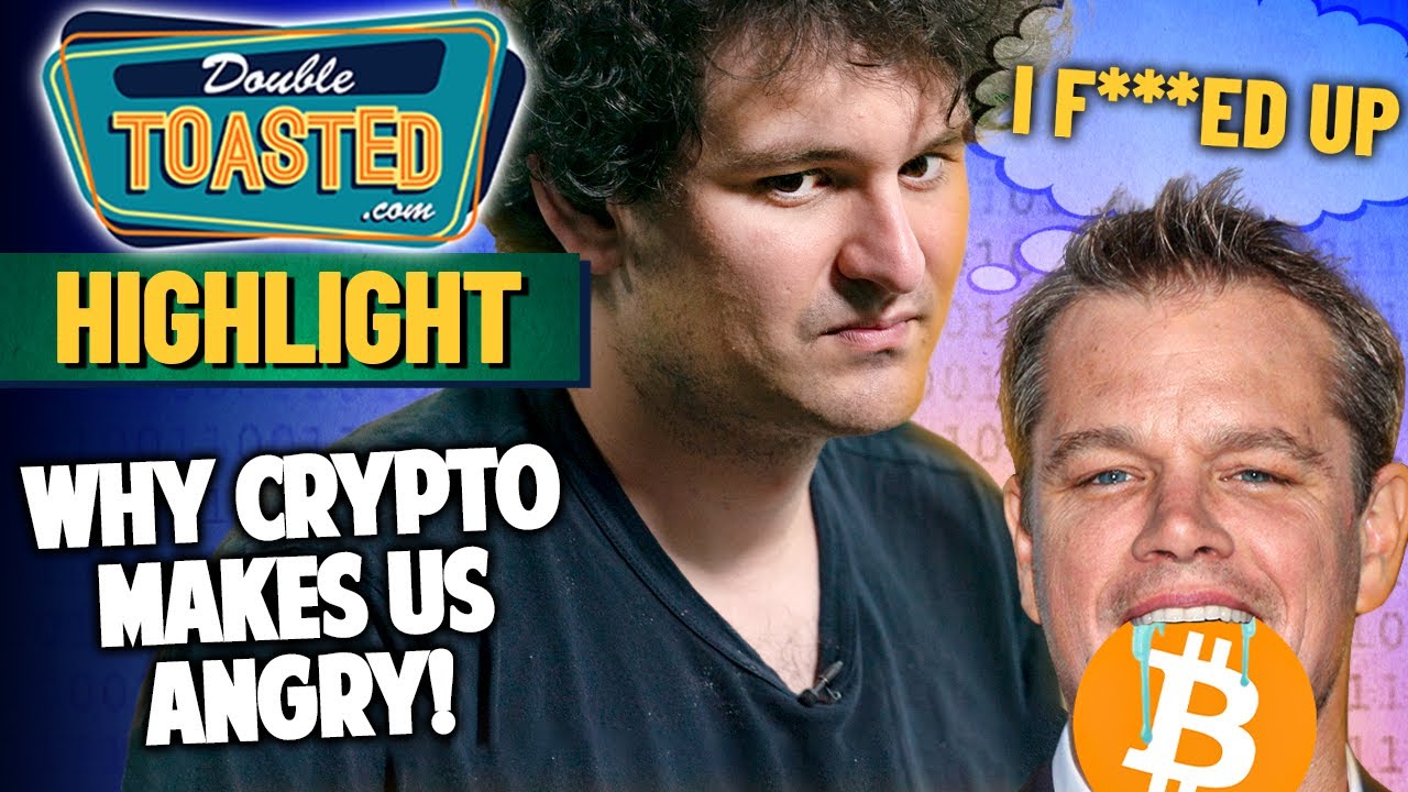 WHY CRYPTO MAKES US ANGRY! | Double Toasted