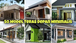 50 Inspirasi Desain Model Teras Depan Rumah Minimalis