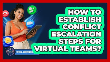 How To Establish Conflict Escalation Steps For Virtual Teams?