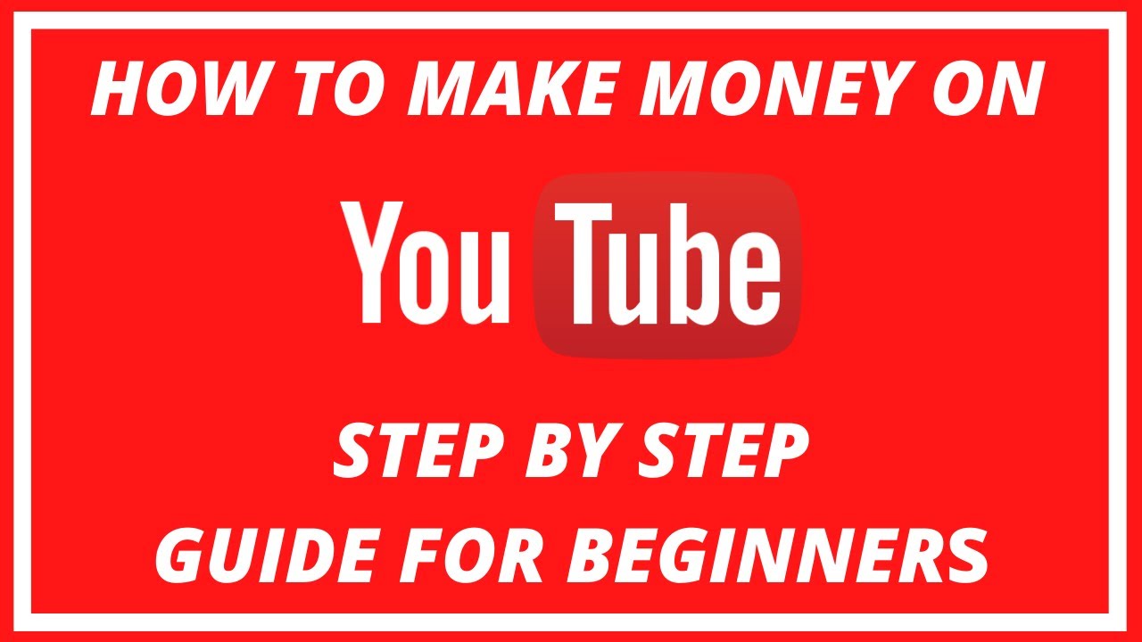 How to make money on youtube step by step guide for beginners - YouTube