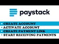 How to use Paystack [Create Account, Activate and Create Payment Links]