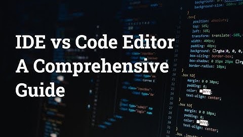 شرح الفرق بين Code Editor and IDE | بطريقه مبسطه جدا