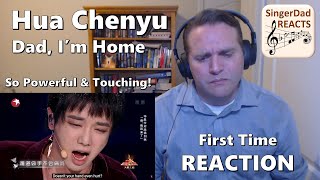 Classical Singer First Time Reaction- Hua Chenyu | Dad, I'm Home. Heart-wrenching!!