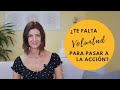 ¿Te falta voluntad para pasar a la acción?