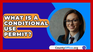 What Is A Conditional Use Permit? - CountyOffice.org