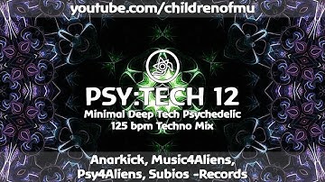 PSY:TECH 12 125bpm 👽 Deep Minimal Psy Tech (APHE, Lampe, Markus Volker, Metasploit)