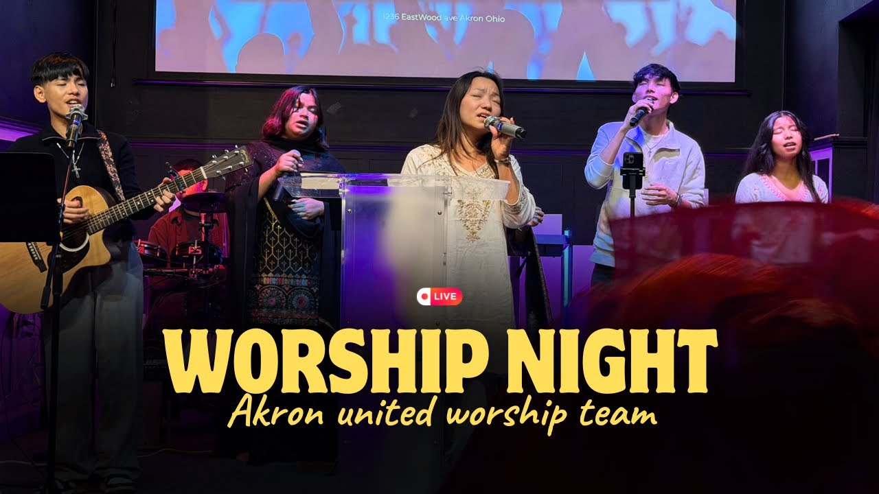 Worship Night | Praise & Worship | Akron United Worship Team | Nepali Christian Worship | Full LIVE.