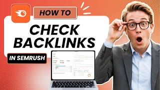 How to Check Backlinks in Semrush (Tested)