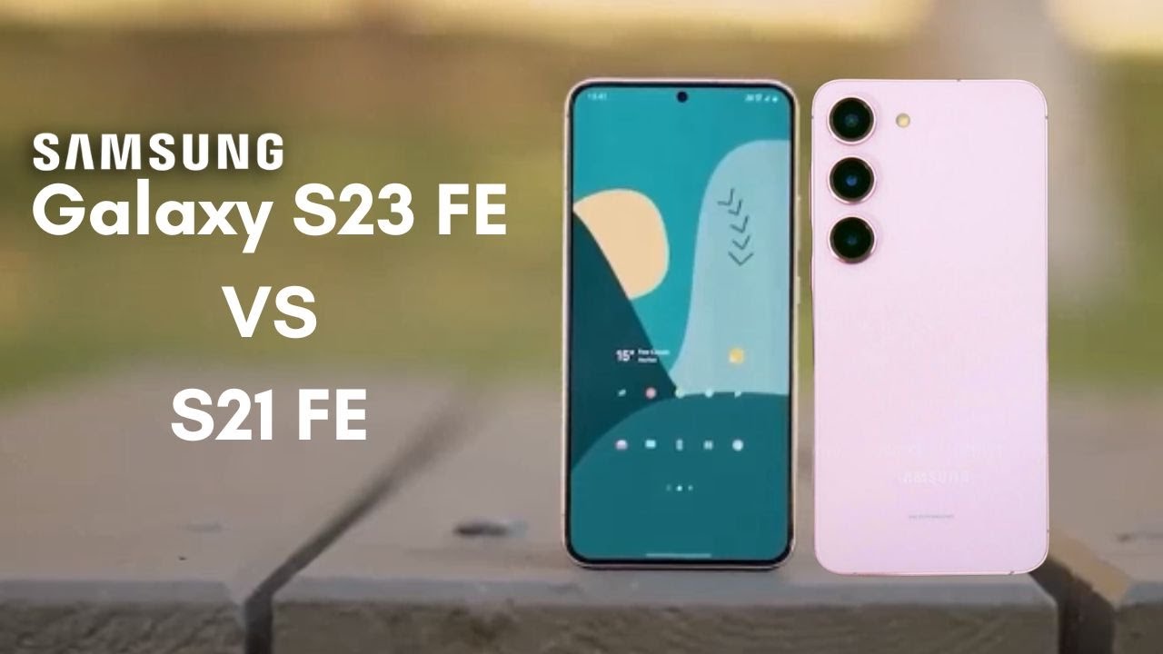 Samsung Galaxy S21 FE vs Galaxy S23 FE: Should you upgrade?