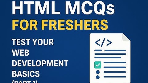 HTML MCQs for Freshers | Test Your Web Development Basics (Part 1)