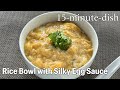 Rice bowl with silky egg sauce  norikos kitchen  japanese cooking 101