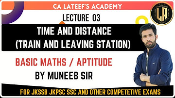 Lec 03 - Time and distance || Train and leaving station || Basic mathematics By Muneeb sir