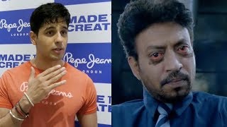 Sidharth Malhotra Reacts On Irrfan Khan Suffering From Brain Cancer