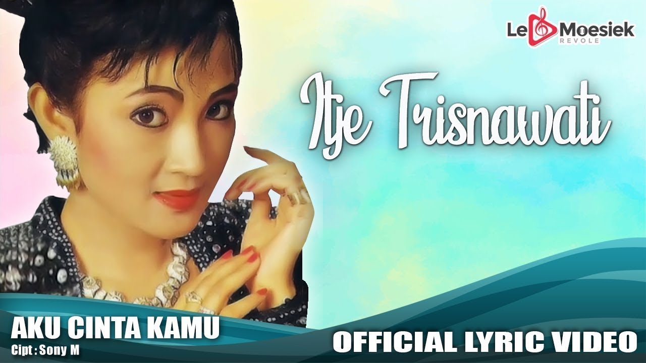 Itje Trisnawati Aku Cinta Kamu (Official Lyric Video) YouTube