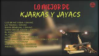 Lo mejor de los Kjarkas y Jayac