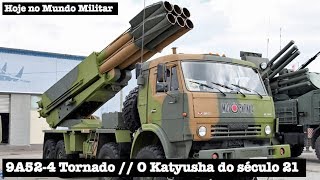 9A52-4 Tornado, o Katyusha do século 21