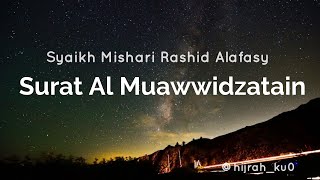 Surat Al-Muawwidzatain  || Syaikh Mishari Rashid Alafasy