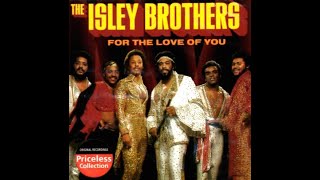 THE ISLEY BROTHERS ~ FOR THE LOVE OF YOU   1975