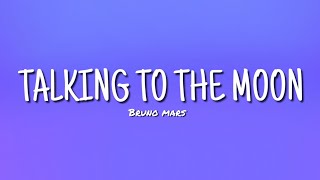 Bruno Mars - Talking to the moon (Lyrics)