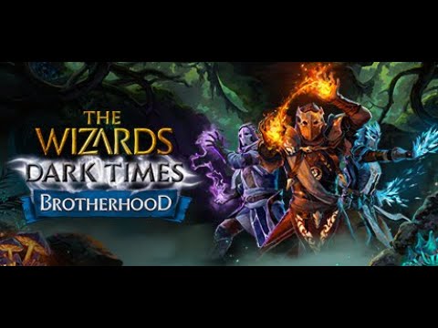 The Wizards - Dark Times: Brotherhood