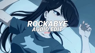 rockabye - clean bandit ft. anne marie & sean paul [edit audio]