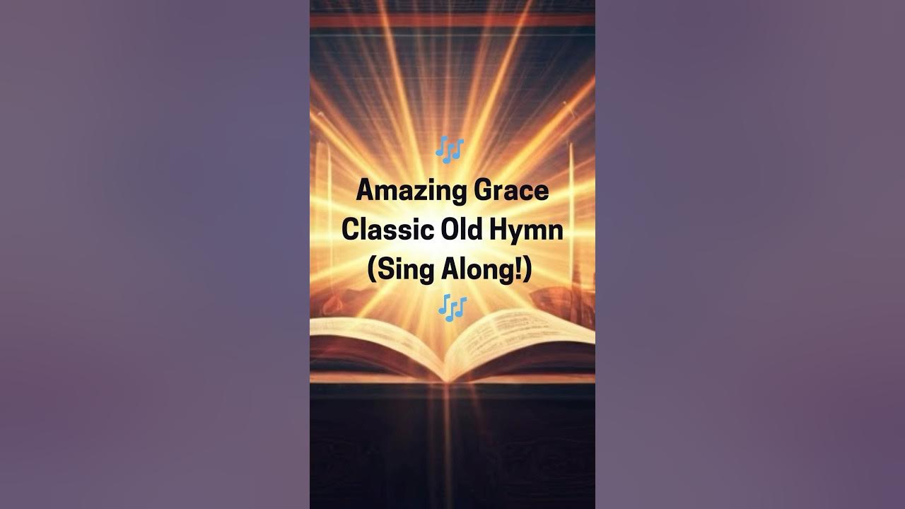 πΆ Amazing Grace Lyrics - Classic Old Hymn (Sing Along!) πΆ #oldhymns #singalonglyrics πΆ Amazing Grace Lyrics - Classic Old Hymn (Sing Along!) πΆ #oldhymns #singalonglyrics