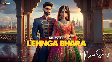 Lehnga Bhara | Shivjot | The Boss | Latest Punjabi Songs 2024 | New Punjabi Songs 2024