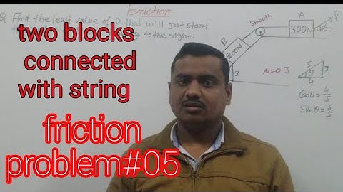 problem on block friction|| friction 08|| Engineering Mechanics|| Sumit Dwivedi||