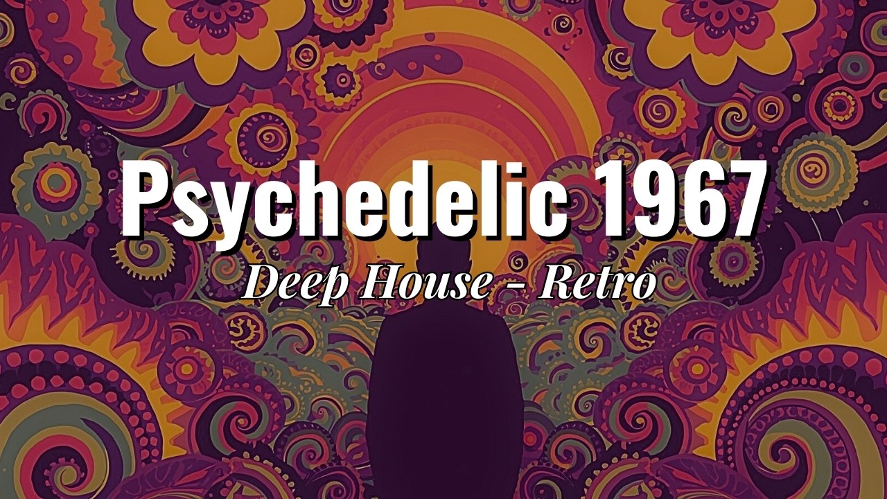 Psychedelic 1967 – Deep House Trip | Summer of Love | 30 Minutes
