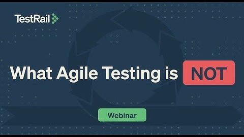 What Agile Testing is NOT