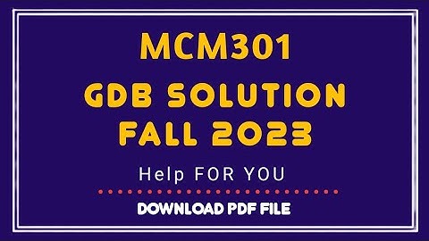 MCM301 GDB Solution 2023/ MCM301 GDB Solution semester fall 2022/ MCM301 Fall 2022