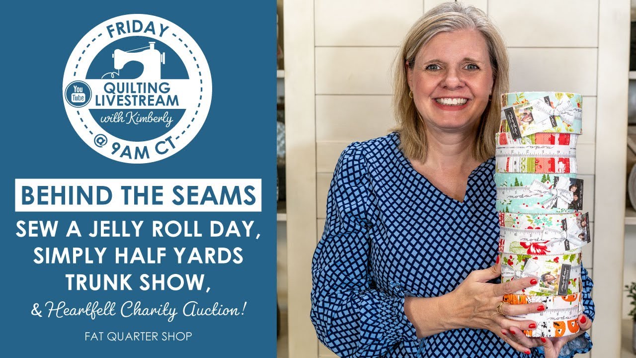 LIVE: Simply Half Yards Trunk Show, Sew a Jelly Roll Day ...