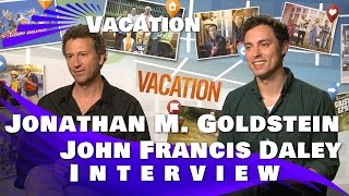 Jonathan M. Goldstein and John Francis Daley Interview - Vacation (2015)