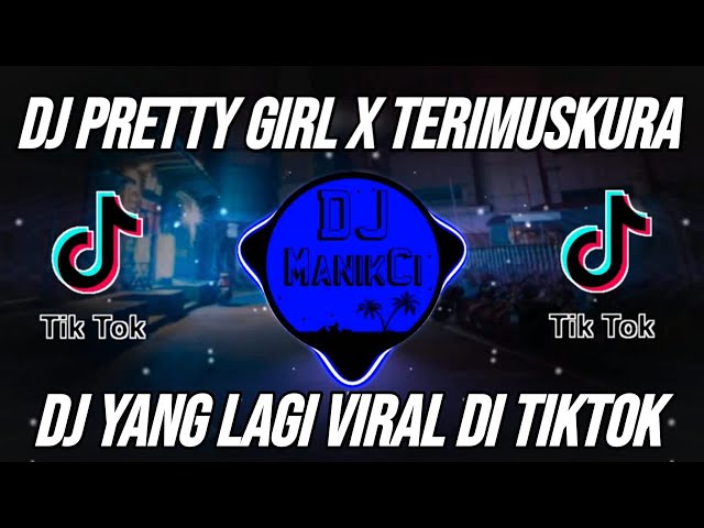 DJ PRETTY GIRL x TERIMUSKURA SLOW REMIX TIKTOK VIRAL FULL BASS TERBARU 2022 class=