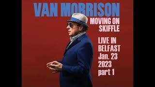 Van Morrison  Live in Belfast, Jan 23, 2023  Part 1. Audio recording