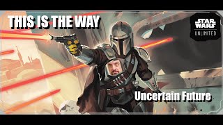 UNCERTAIN FUTURE [3] | Star Wars Unlimited