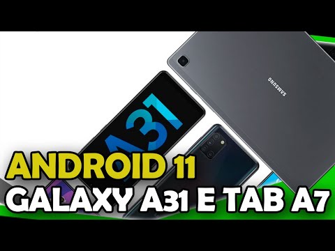 Atualiza  o Android 11 com ONE UI 3 1 no Galaxy Tab A7 e Samsung Galaxy A31