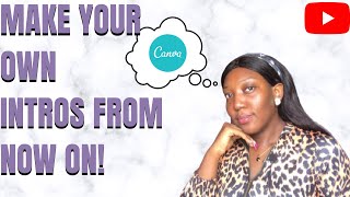 СОЗДАЙТЕ СВОЕ СОБСТВЕННОЕ ВСТУПЛЕНИЕ ДЛЯ YOUTUBE С ПОМОЩЬЮ ПРИЛОЖЕНИЯ CANVA ||Onyinye Claire|| screenshot 3