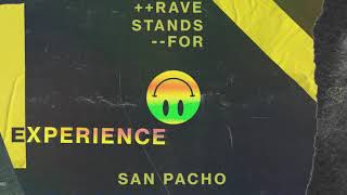 San Pacho - Rave Stands For