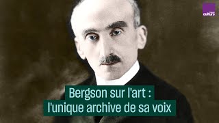 Bergson sur l'art : l'unique archive de sa voix  #CulturePrime